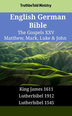 English German Bible - The Gospels XXV - Matthew, Mark, Luke & John