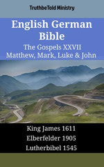 English German Bible - The Gospels XXVII - Matthew, Mark, Luke & John
