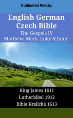 English German Czech Bible - The Gospels IV - Matthew, Mark, Luke & John