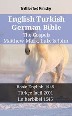 English Turkish German Bible - The Gospels - Matthew, Mark, Luke & John