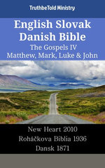 English Slovak Danish Bible - The Gospels IV - Matthew, Mark, Luke & John