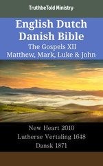 English Dutch Danish Bible - The Gospels XII - Matthew, Mark, Luke & John
