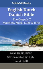 English Dutch Danish Bible - The Gospels X - Matthew, Mark, Luke & John