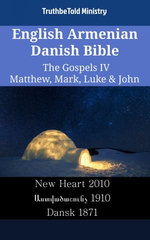 English Armenian Danish Bible - The Gospels IV - Matthew, Mark, Luke & John