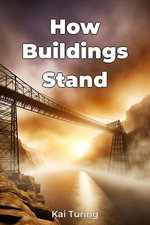 How Buildings Stand