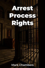 Arrest Process Rights