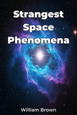 Strangest Space Phenomena