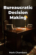 Bureaucratic Decision Making
