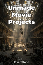 Unmade Movie Projects