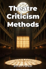 Theatre Criticism Methods