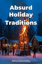 Absurd Holiday Traditions