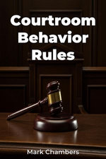 Courtroom Behavior Rules
