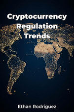 Cryptocurrency Regulation Trends