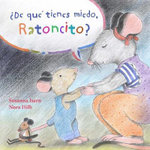 De Que Tienes Miedo Ratoncito? (What Are You Scared of, Little Mouse?)