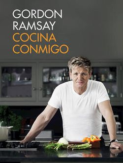 Cocina Conmigo / Gordon Ramsay's Home Cooking: Everything You Need to Know to Ma Ke Fabulous Food