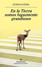 En la tierra somos fugazmente grandiozos