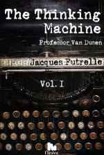 The Thinking Machine. Professor Van Dusen. Vol.1