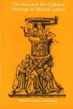 The Arts and the Cultural Heritage of Martin Luther