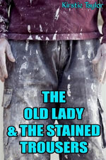 The Old Lady & The Stained Trousers
