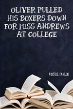 Oliver Pulled His Boxers Down For Miss Andrews At College