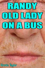 Randy Old Lady On A Bus