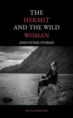 The Hermit and The Wild Woman and Other Stories