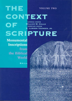 The Context of Scripture: Monumental Inscriptions from the Biblical World v. 2