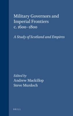 Military Governors and Imperial Frontiers c. 1600-1800