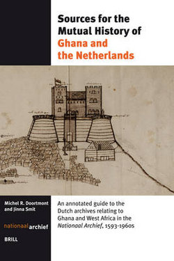 Sources for the Mutual History of Ghana and the Netherlands