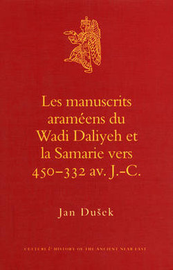 Les manuscrits arameens du Wadi Daliyeh et la Samarie vers 450-332 av. J.-C.