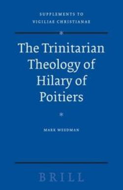 The Trinitarian Theology of Hilary of Poitiers