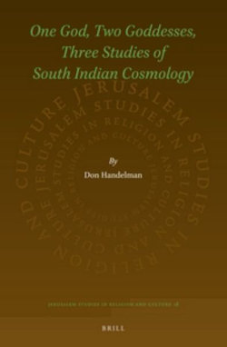 One God, Two Goddesses, Three Studies of South Indian Cosmology