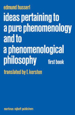 Ideas Pertaining to a Pure Phenomenology and to a Phenomenological Philosophy