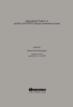 International Trade Law and the GATT/WTO Dispute Settlement System