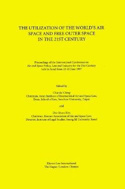 The Utilization of the World's Air Space and Free Outer Space in the 21st Century