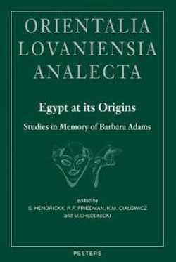 Egypt at its Origins. Studies in Memory of Barbara Adams