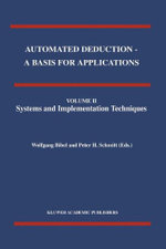 Automated Deduction - A Basis for Applications Volume I Foundations - Calculi and Methods Volume II Systems and Implementation Techniques Volume III Applications