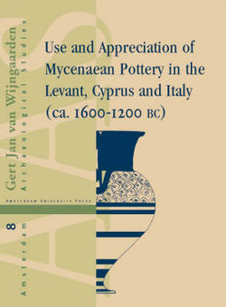Use and Appreciation of Mycenaean Pottery