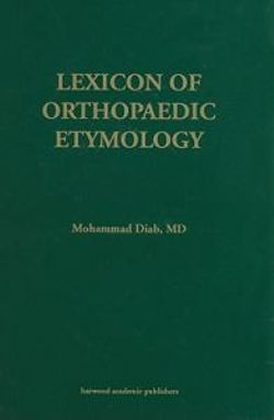 Lexicon of Orthopaedic Etymology