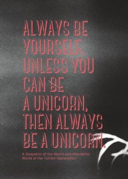 Always be Yourself. Unless You Can Be a Unicorn Then Always Be a Unicorn