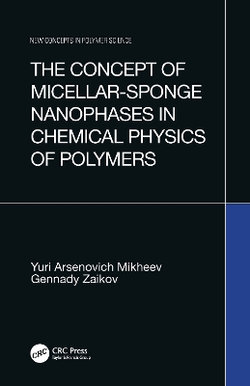 The Concept of Micellar-Sponge Nanophases in Chemical Physics of Polymers