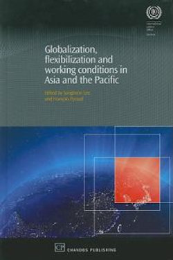 Globalization, flexibilization and working conditions in Asia and the Pacific