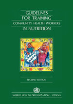 Guidelines for training community health workers in nutrition