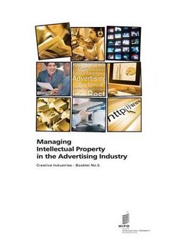 Managing Intellectual Property in the Advertising Industry - Creative Industries - Booklet no. 5