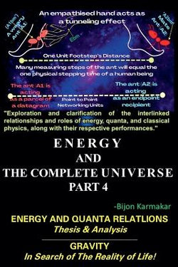 Energy and The Complete Universe. Part 4. Subtitle: Energy and Quanta Relation. (Thesis & Analysis). Gravity. In Search of The Reality of Life!