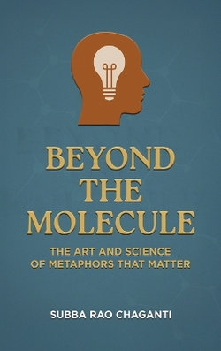 Beyond the Molecule: The Art and Science of Metaphors That Matter