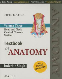 Textbook of Anatomy: Head and Neck, Central Nervous System Volume 3