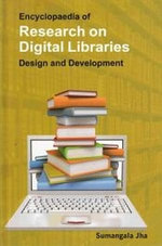 Encyclopaedia Of Research On Digital Libraries: Design And Development (Digital Library And Information Development)