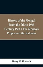 History of the Mongols from the 9th to the 19th Century