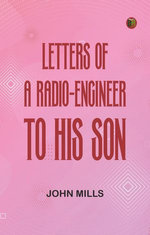 Letters of a Radio-Engineer to His Son